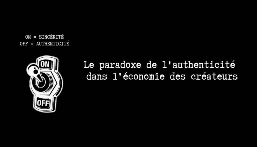 Le paradoxe de l’authenticité dans l’économie des créateurs